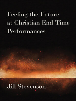 cover image of Feeling the Future at Christian End-Time Performances